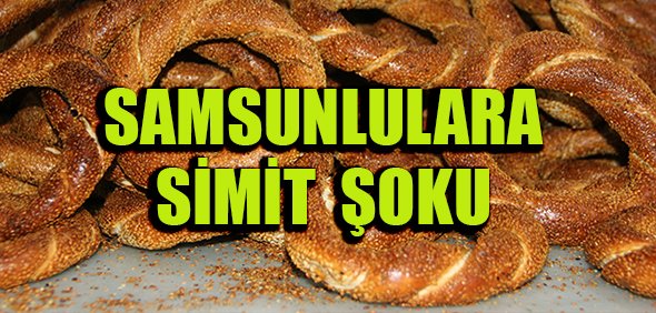 Samsunlulara Simit Şoku
