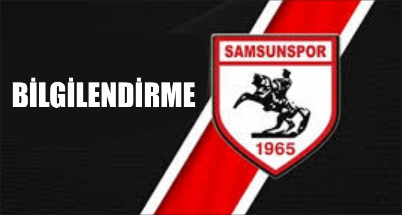 SAMSUNSPOR BİLGİLENDİRME