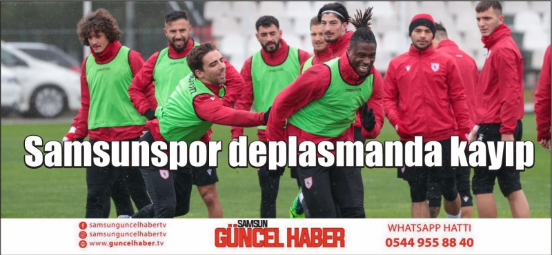 Samsunspor deplasmanda kayıp