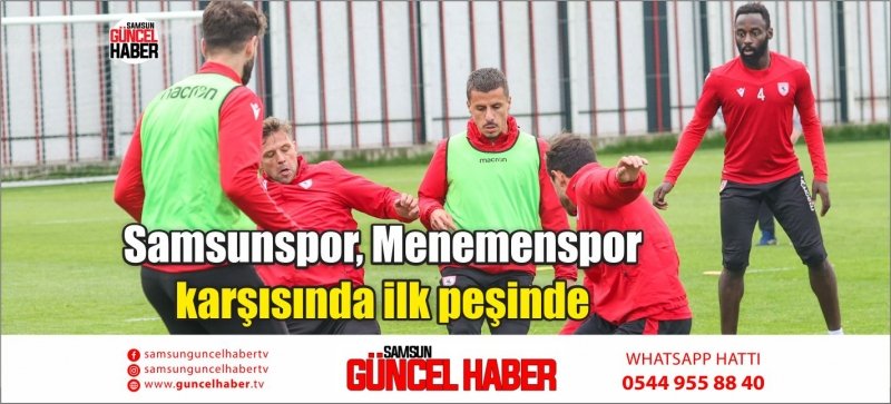 Samsunspor, Menemenspor karşısında ilk peşinde