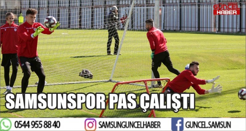SAMSUNSPOR PAS ÇALIŞTI