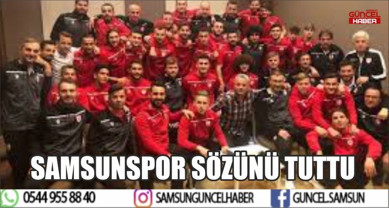 SAMSUNSPOR SÖZÜNÜ TUTTU