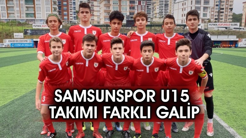 SAMSUNSPOR U15 TAKIMI FARKLI GALİP