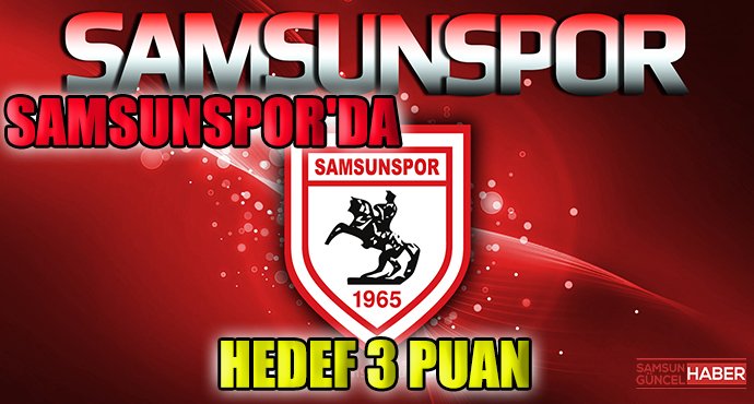 Samsunspor'da hedef 3 puan