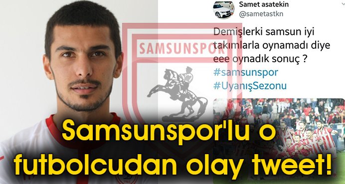 Samsunspor'lu o futbolcudan olay tweet!