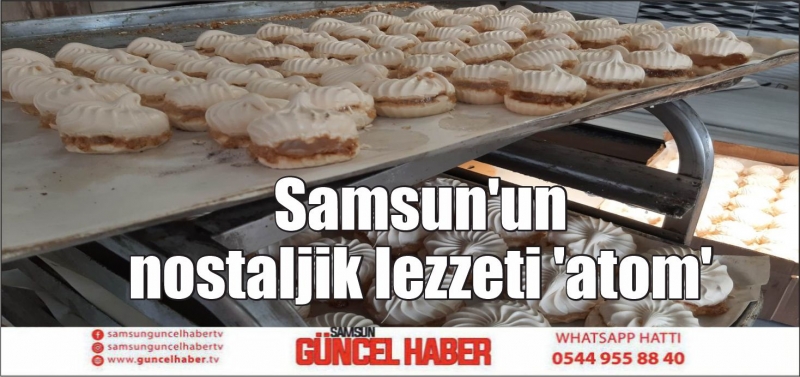 Samsun'un nostaljik lezzeti 'atom'
