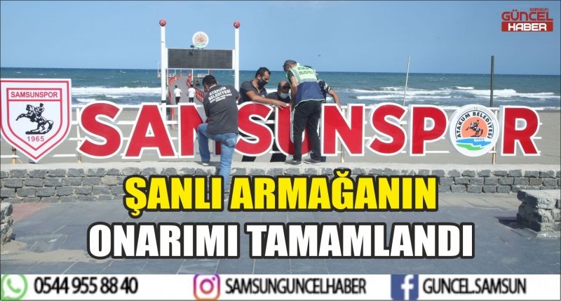 ŞANLI ARMAĞANIN ONARIMI TAMAMLANDI
