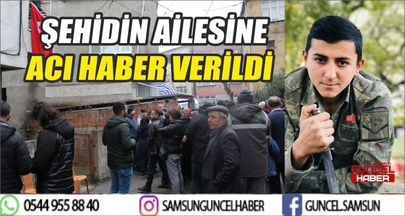 ŞEHİDİN AİLESİNE ACI HABER VERİLDİ