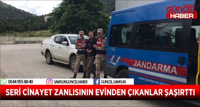 SERİ CİNAYET ZANLISININ EVİNDEN ÇIKANLAR ŞAŞIRTTI