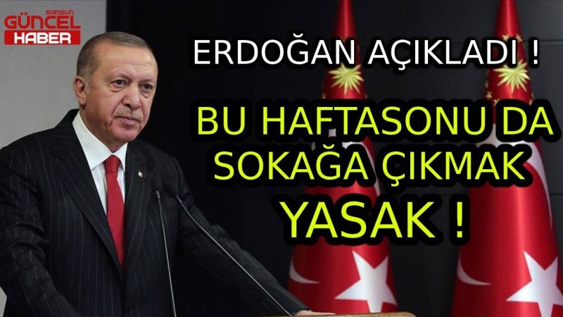 SOKAĞA ÇIKMA YASAĞI UZADI ! 