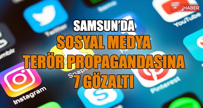 Sosyal medyada terör propagandasına 7 gözaltı 