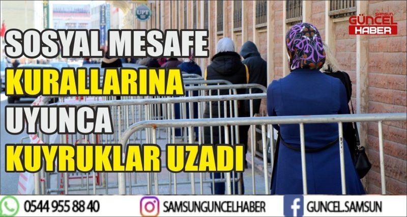 SOSYAL MESAFE KURALLARINA UYUNCA KUYRUKLAR UZADI