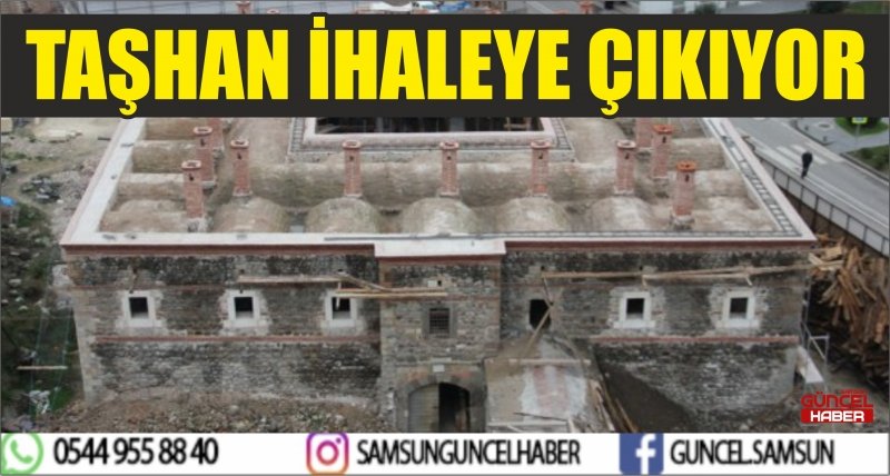 TAŞHAN İHALEYE ÇIKIYOR