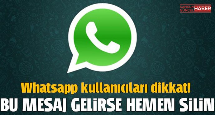 Tehlike hortladı! WhatsApp’da bu mesajı kesinlikle açmayın…