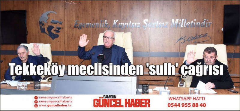 Tekkeköy meclisinden 'sulh' çağrısı