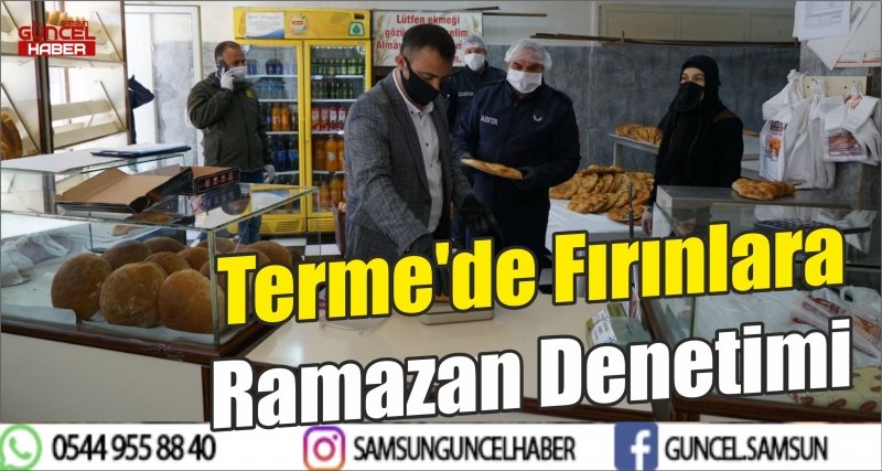 Terme'de Fırınlara Ramazan Denetimi