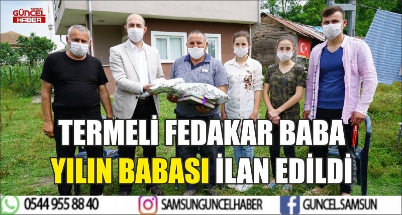 TERMELİ FEDAKAR BABA YILIN BABASI İLAN EDİLDİ