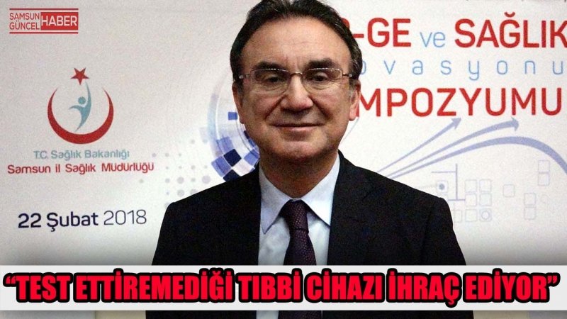 Test ettiremediği tıbbi cihazı ihraç ediyor