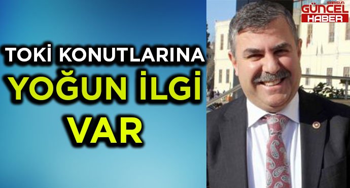 TOKİ'YE YOĞUN İLGİ 