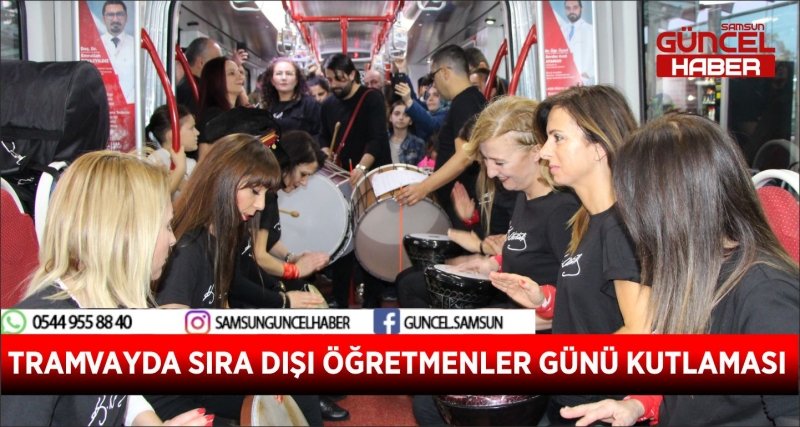 TRAMVAYDA SIRA DIŞI ÖĞRETMENLER GÜNÜ KUTLAMASI