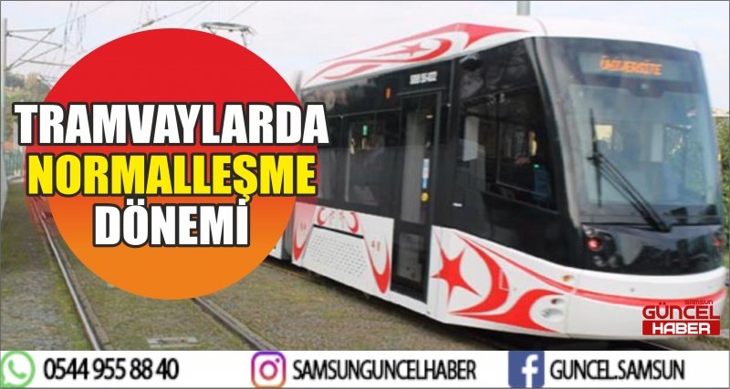 TRAMVAYLARDA NORMALLEŞME DÖNEMİ