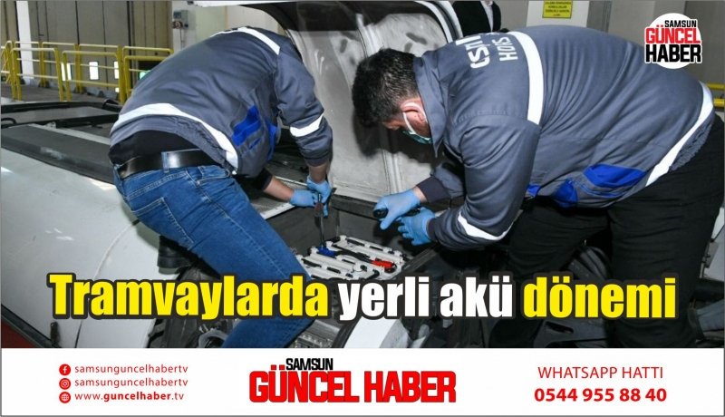 Tramvaylarda 'yerli akü' dönemi  