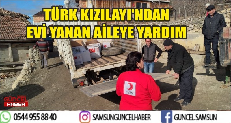 TÜRK KIZILAYI'NDAN EVİ YANAN AİLEYE YARDIM