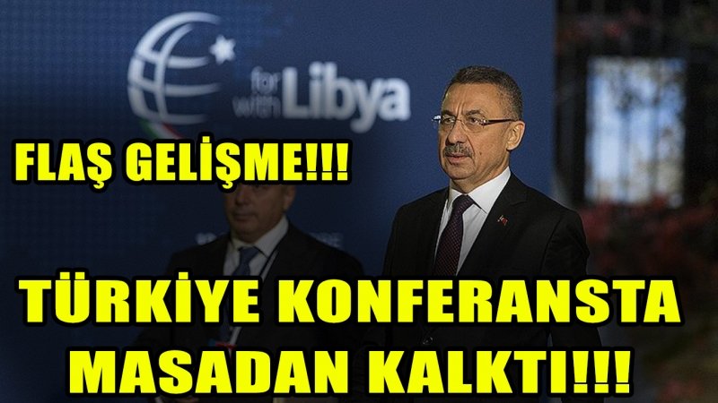 Türkiye Libya Konferansı'ndan Çekildi