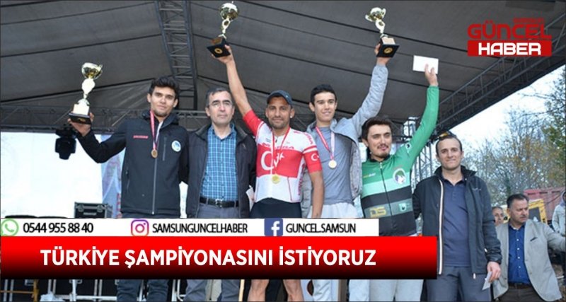 TÜRKİYE ŞAMPİYONASINI İSTİYORUZ