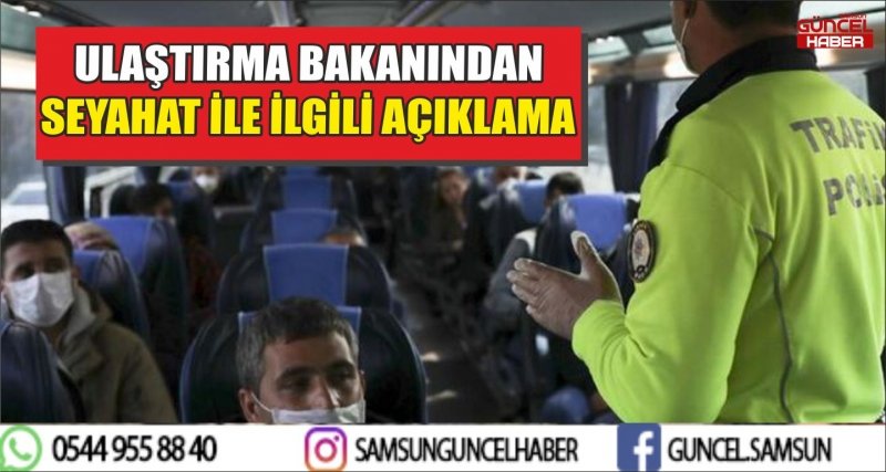 ULAŞTIRMA BAKANINDAN SEYAHAT İLE İLGİLİ AÇIKLAMA