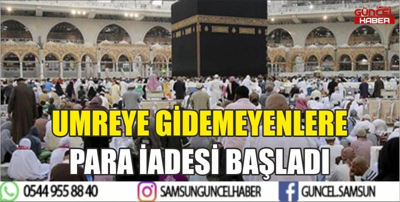 UMREYE GİDEMEYENLERE PARA İADESİ BAŞLADI