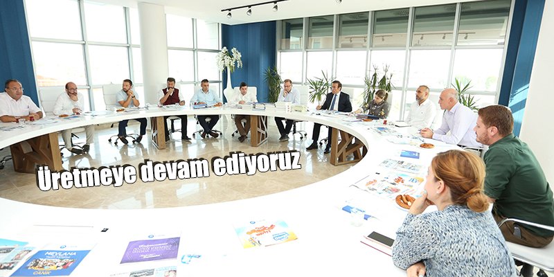 Üretmeye devam ediyoruz