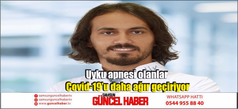 Uyku apnesi olanlar Covid-19’u daha ağır geçiriyor