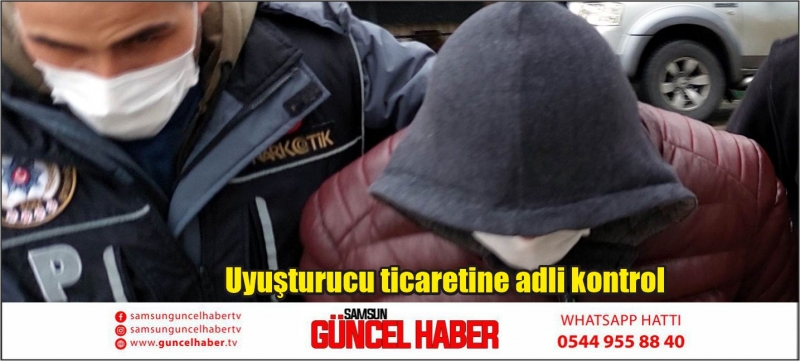 Uyuşturucu ticaretine adli kontrol