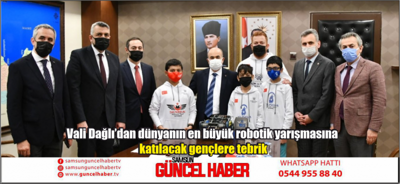 Vali Dağlı’dan dünyanın en büyük robotik yarışmasına katılacak gençlere tebrik