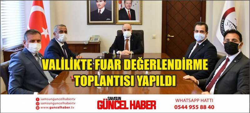 VALİLİKTE FUAR DEĞERLENDİRME TOPLANTISI YAPILDI