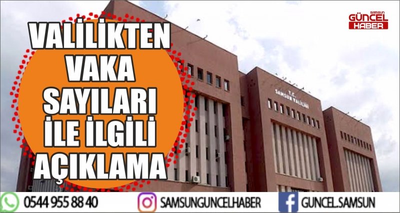 VALİLİKTEN VAKA SAYILARI İLE İLGİLİ AÇIKLAMA