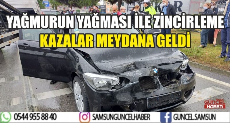 YAĞMURUN YAĞMASI İLE ZİNCİRLEME KAZALAR MEYDANA GELDİ