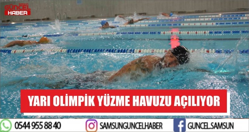 YARI OLİMPİK YÜZME HAVUZU AÇILIYOR