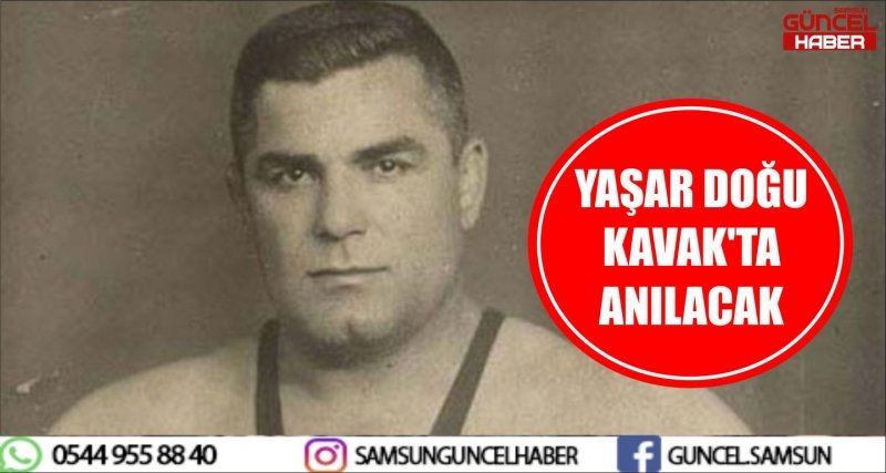 YAŞAR DOĞU KAVAK'TA ANILACAK