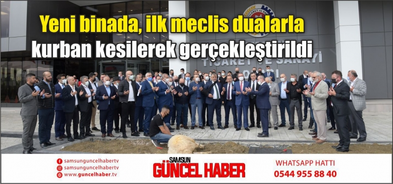 Yeni binada, ilk meclis dualarla kurban kesilerek gerçekleştirildi