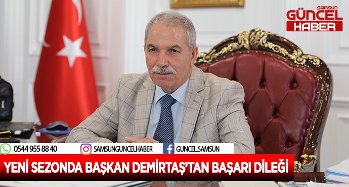 YENİ SEZONDA BAŞKAN DEMİRTAŞ’TAN BAŞARI DİLEĞİ