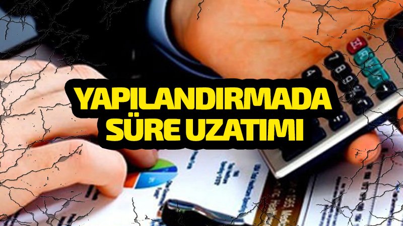 Yeniden yapılandırmada süre uzatımı
