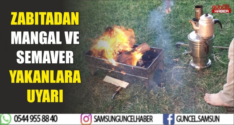 ZABITADAN MANGAL VE SEMAVER YAKANLARA UYARI