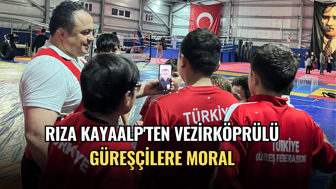 Rıza Kayaalp'ten Vezirköprülü güreşçilere moral