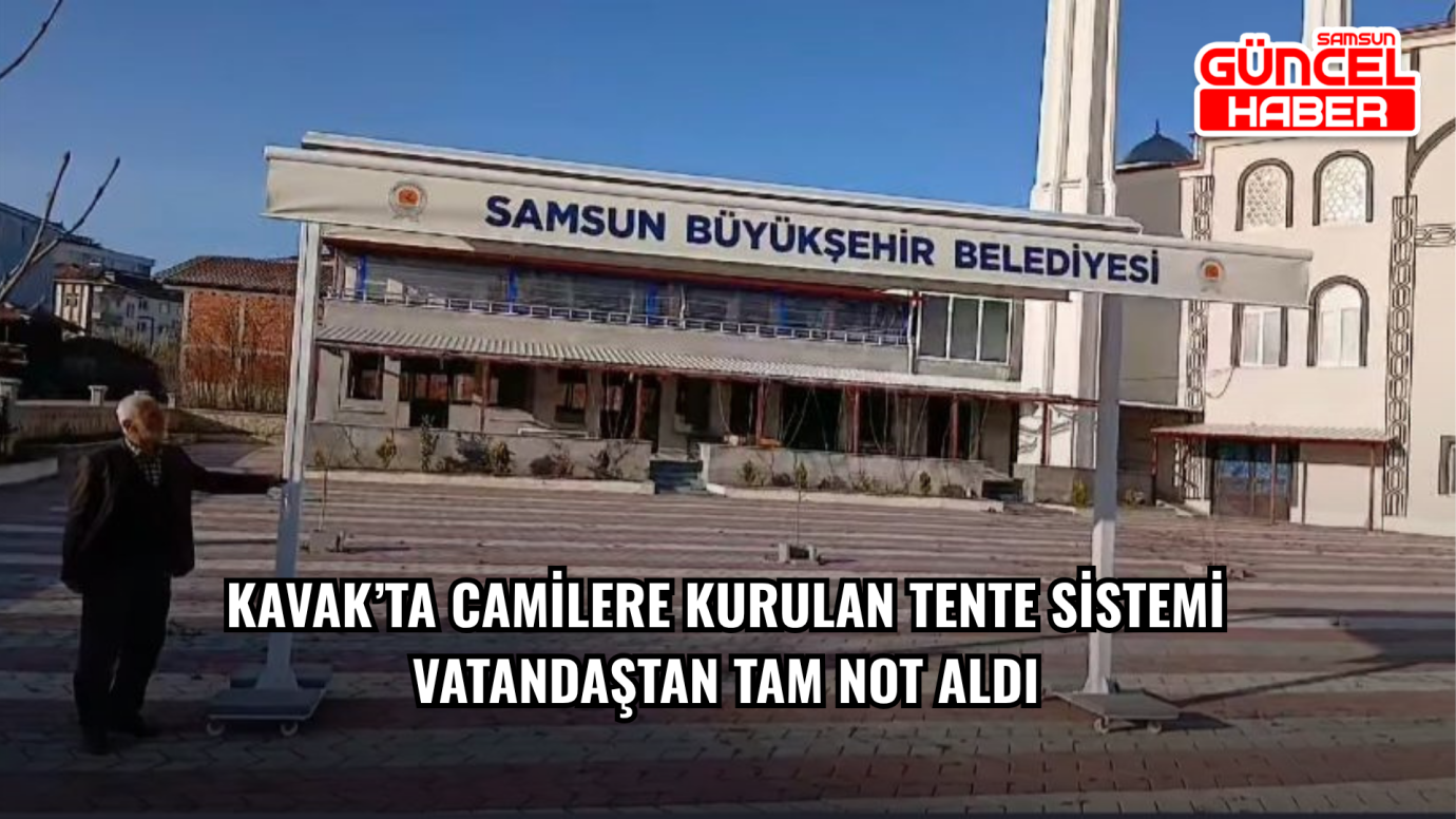 Kavak’ta Camilere Kurulan Tente Sistemi Vatandaştan Tam Not Aldı