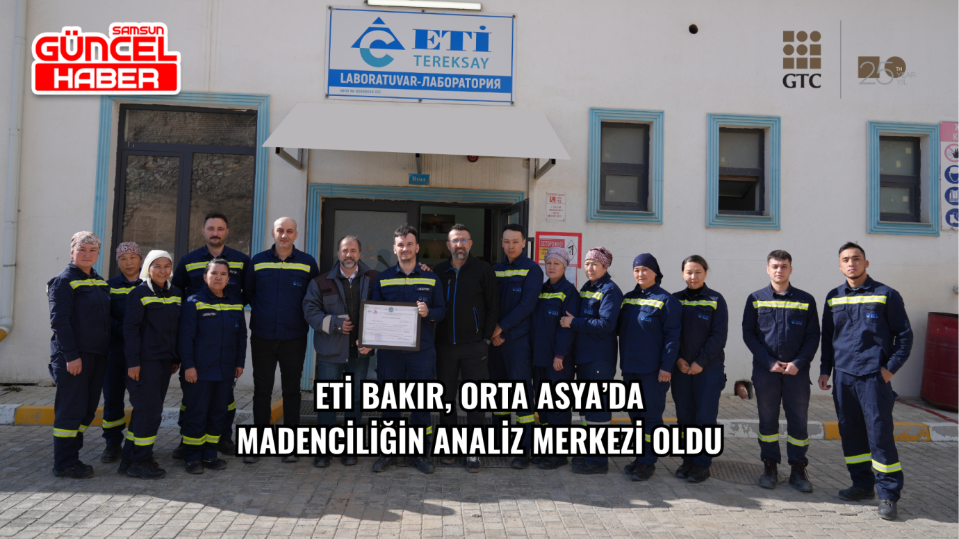 Eti Bakır, Orta Asya’da  madenciliğin analiz merkezi oldu