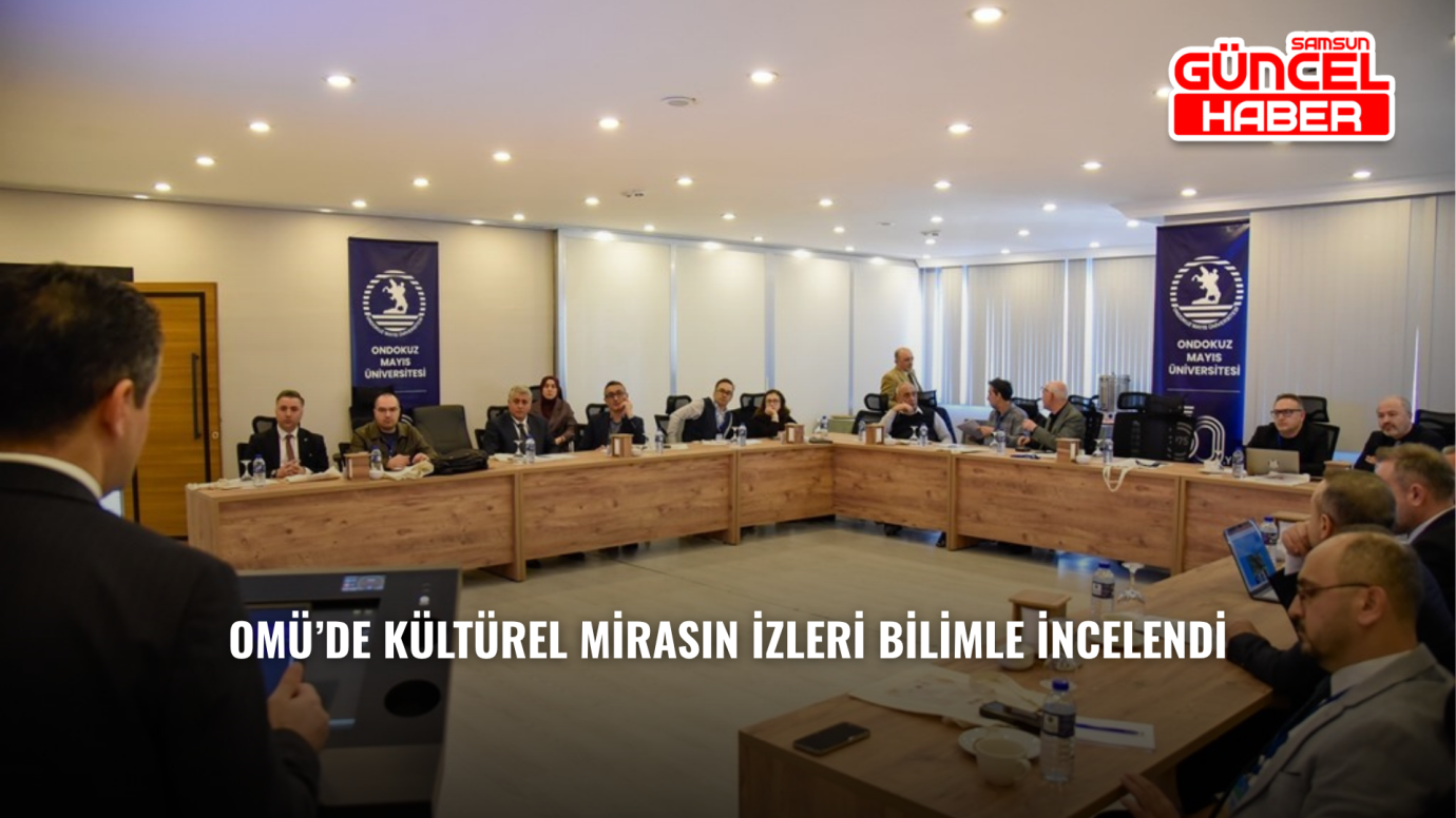 OMÜ’de kültürel mirasın izleri bilimle incelendi