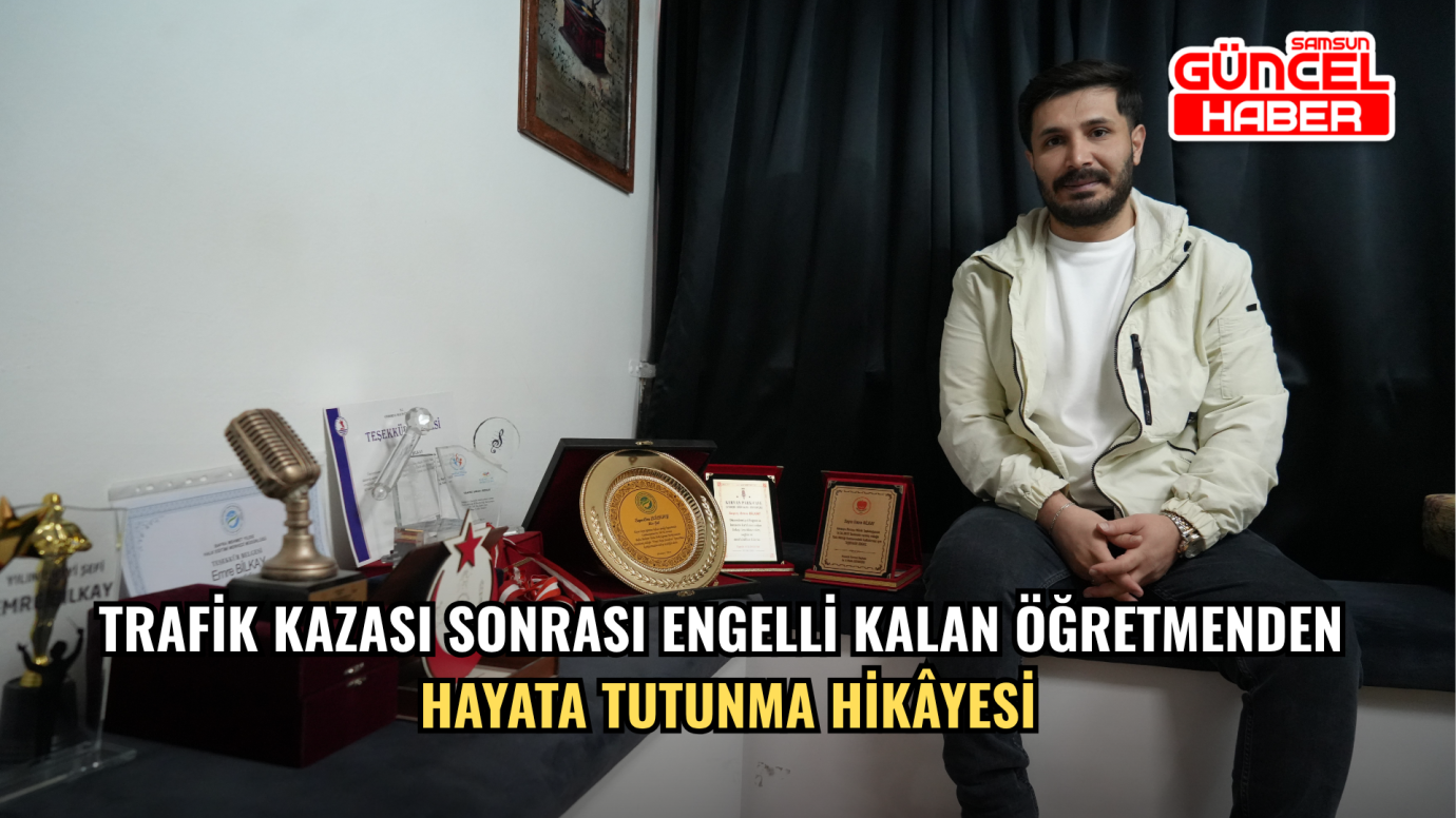 Trafik kazası sonrası engelli kalan öğretmenden hayata tutunma hikâyesi