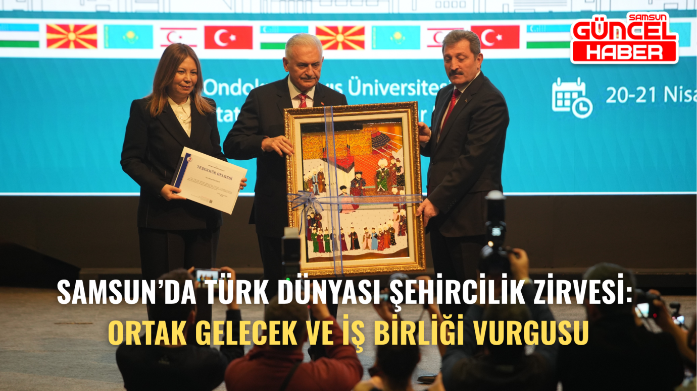 Samsun’da Türk Dünyası Şehircilik Zirvesi: Ortak gelecek ve iş birliği vurgusu